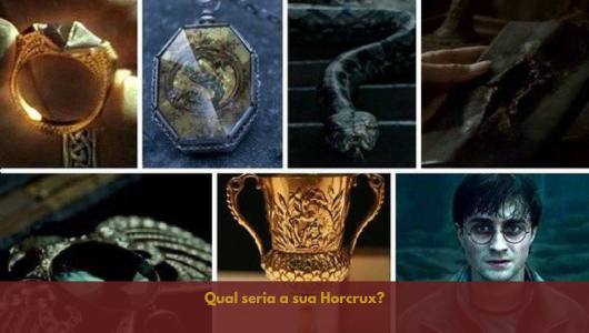 Qual seria a sua Horcrux?
